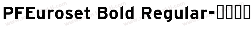 PFEuroset Bold Regular字体转换